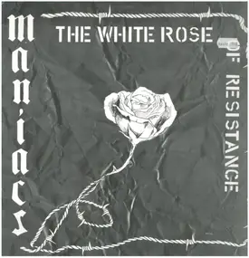 Maniacs - The White Rose of Resistance