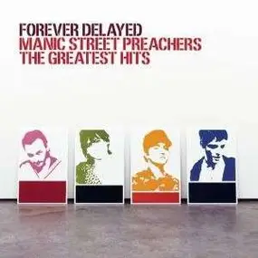 Manic Street Preachers - Forever Delayed - The Greatest Hits