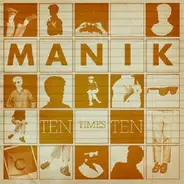 Manik - Ten Times Ten