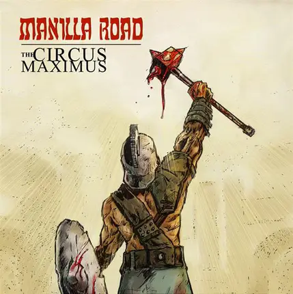 Manilla Road - The Circus Maximus