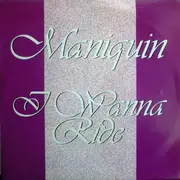 7inch Vinyl Single - Maniquin - I Wanna Ride
