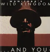 Manitoba's Wild Kingdom - ...And You ?