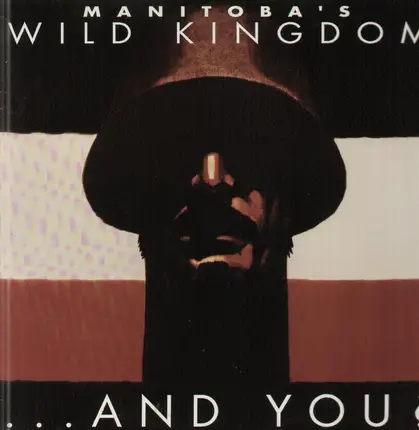 Manitoba's Wild Kingdom - ...And You ?