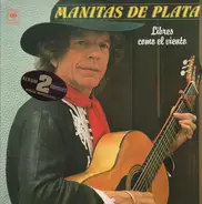 Manitas De Plata - Libres Como El Viento