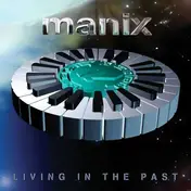 Manix - Living In the Past