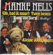 12inch Vinyl Single - Manke Nelis - (Oh, Had Ik Maar) Twee Benen/ Rond Van Borst (Medley) / Kleine Jodeljongen
