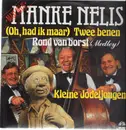 12inch Vinyl Single - Manke Nelis - (Oh, Had Ik Maar) Twee Benen/ Rond Van Borst (Medley) / Kleine Jodeljongen