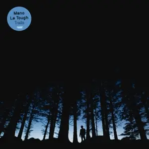 Mano le Tough - Trails
