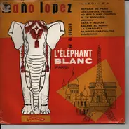 Maño Lopez - L'Elephant Blanc