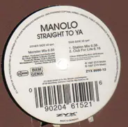 Manolo - Straight To Ya