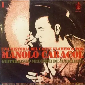 Manolo Caracol - Una Historia Del Cante Flamenco / Vol.1