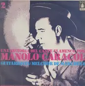 Manolo Caracol - Una Historia del Cante Flamenco / 2