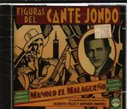 Manolo "El Malagueño" - Figuras Del Cante Jondo