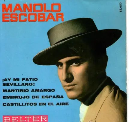 Manolo Escobar - ¡Ay Mi Patio Sevillano!