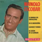 7inch Vinyl Single - Manolo Escobar - El Mambo Del Embustero / En El Madroñal / Cuando Y Donde / Del Color De La Sangre