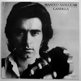 Manolo Sanlúcar - Candela