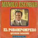7'' - Manolo Escobar - El Porompompero / Quieren Cazarme