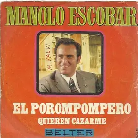 Manolo Escobar - El Porompompero / Quieren Cazarme