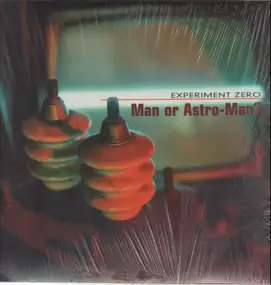 Man or Astro-man? - Experiment Zero