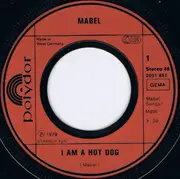 7inch Vinyl Single - Mabel Featuring Mike Tramp & Claudius - I Am A Hot Dog