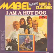 Mabel Featuring Mike Tramp & Claudius - I Am A Hot Dog