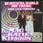 7inch Vinyl Single - Mac And Katie Kissoon - Beautiful World Out There