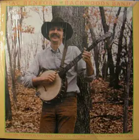 Mac Benford - Backwoods Banjo - Old Time Love Songs And Dance Tunes