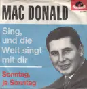 7inch Vinyl Single - Mac Donald - Sing, Und Die Welt Singt Mit Dir