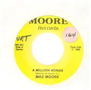 Mac Moore - A Million Songs / Too Much Sadness In The World