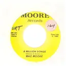 7inch Vinyl Single - Mac Moore - A Million Songs / Too Much Sadness In The World