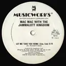 12'' - Mac Mac With The Jammalott Kingdom - Let Me Take You Home (Lisa, Lisa)
