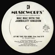 12'' - Mac Mac With The Jammalott Kingdom - Let Me Take You Home (Lisa, Lisa)