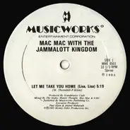 Mac Mac With The Jammalott Kingdom - Let Me Take You Home (Lisa, Lisa)