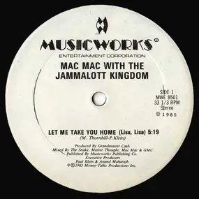 Mac Mac With The Jammalott Kingdom - Let Me Take You Home (Lisa, Lisa)