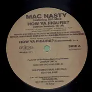 LP - Mac Nasty - How Ya Figure? / Don't Cha Love It