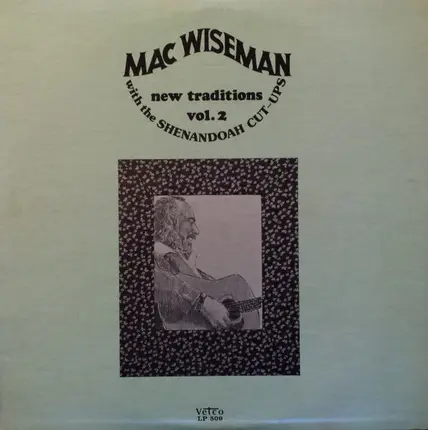 Mac Wiseman With Shenandoah Cut Ups - New Traditions, Vol. 2