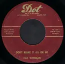 7inch Vinyl Single - Mac Wiseman - Don't Blame It All On Me / I Didn't Know