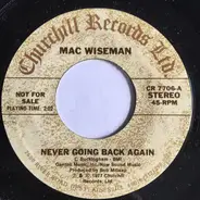 Mac Wiseman - Never Going Back Again