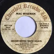 Mac Wiseman - Never Going Back Again