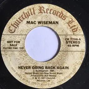 Mac Wiseman - Never Going Back Again