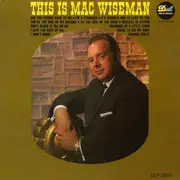 LP - Mac Wiseman - This Is Mac Wiseman - Mono