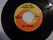 7inch Vinyl Single - Mac Wiseman - Wildfire / I Like Good Bluegrass Music