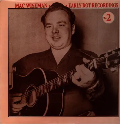Mac Wiseman - Early Dot Recordings Vol. 2