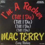 7inch Vinyl Single - Mac Terry - I'm A Rocker (Till I Die)
