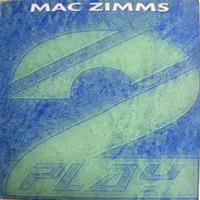 Mac Zimms - Feel What I'm Feeling / Sunburst