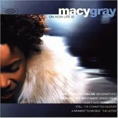 Macy Gray - Macy Gray on How Life Is