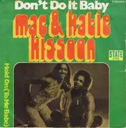 Mac And Katie Kissoon - Don't Do It Baby / Hold On (To Me Babe)