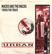 Maceo - 'Cross The Track (We Better Go Back)