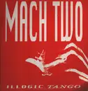 12inch Vinyl Single - Mach Two - Illogic Tango