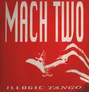 Mach Two - Illogic Tango